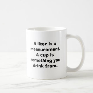 A cup is something you drink from.
