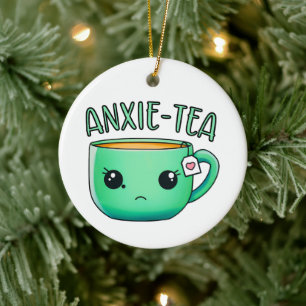 A cup of Anxie-Tea Anxiety Tea Pun Ceramic Ornament