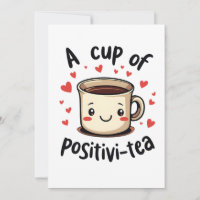 A Cup of Positivi-Tea Funny Cute Tea Lovers 