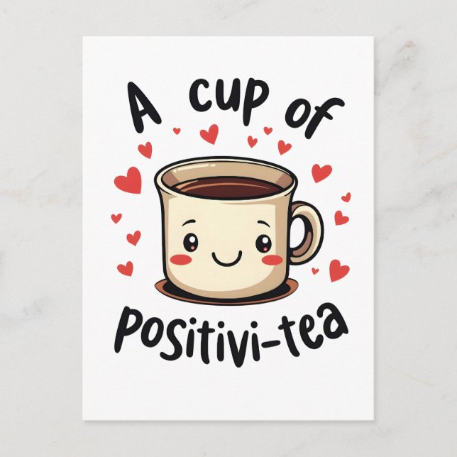 A Cup of Positivi-Tea Funny Cute Tea Lovers  Postcard (Front)
