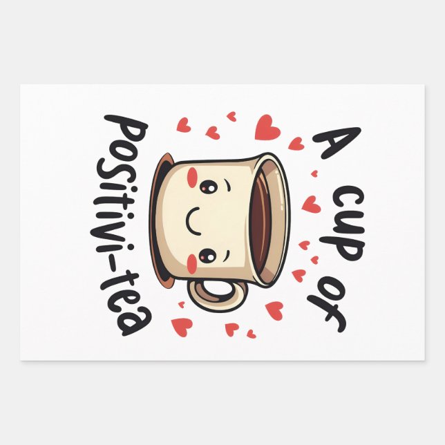 A Cup of Positivi-Tea Funny Cute Tea Lovers  Wrapping Paper Sheet (Front)