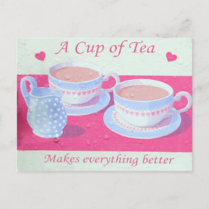 A Cup of Tea makes everything better Postcard