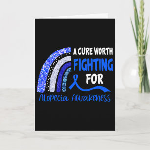 A Cure Worth Fighting For Alopecia Awareness Card