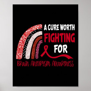 A Cure Worth Fighting For Brain Aneurysm Awareness Poster