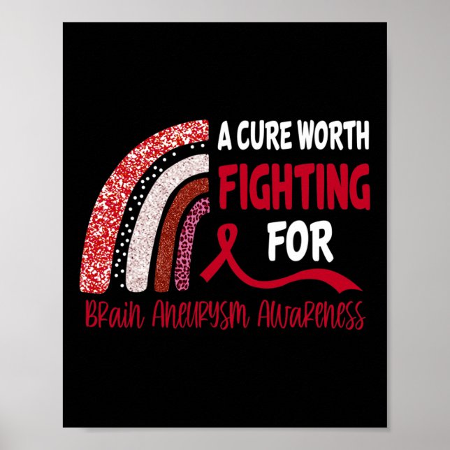 A Cure Worth Fighting For Brain Aneurysm Awareness Poster (Front)