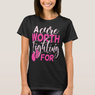 A Cure Worth Fighting for Breast Cancer Awareness T-Shirt