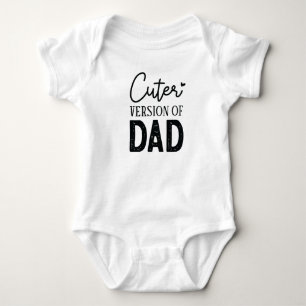 A Cuter Version Of My Dad Baby Bodysuit