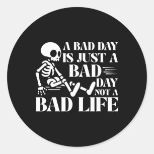 A D Day Is Just A D Day Not A D Life Mental Health Classic Round Sticker