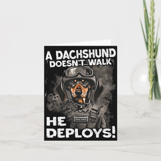 A Dachshund Doesn’t Walk He Deploys _ Wiener Dog  Card (Front)