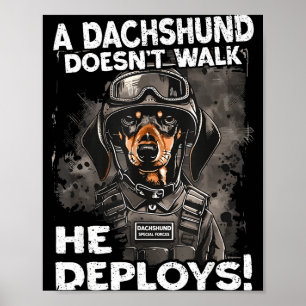 A Dachshund Doesn’t Walk He Deploys _ Wiener Dog  Poster