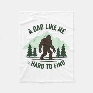 A Dad Like Me is Hard to Find Bigfoot Father Funny Fleece Blanket