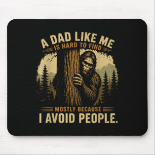 A dad like me is hard to find bigfoot humour mouse pad