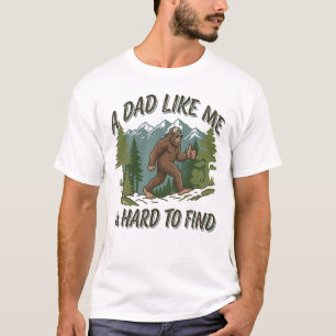 A Dad Like Me is Hard to Find cute Bigfoot Father T-Shirt