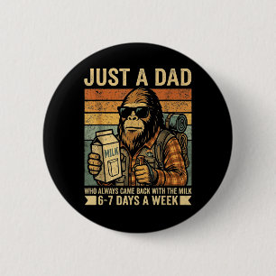 A Dad Who Came Back with The Milk Bigfoot Papa 6 Cm Round Badge