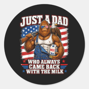 A Dad Who Came Back With The Milk Bigfoot Papa Classic Round Sticker