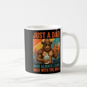 A dad who came back with the milk bigfoot papa coffee mug