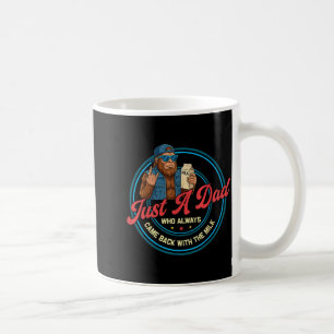 A dad who came back with the milk bigfoot papa  coffee mug
