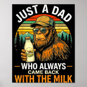 A dad who came back with the milk bigfoot papa poster