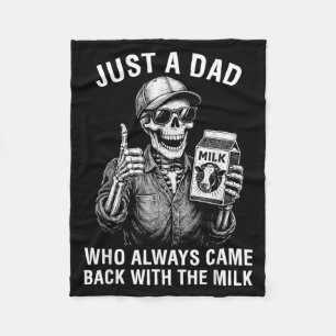 A Dad Who Came Back With The Milk Fathers Day Fleece Blanket