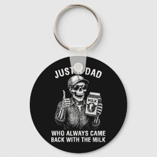 A Dad Who Came Back With The Milk Fathers Day Key Ring