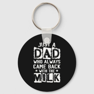 A dad who came back with the milk father's day key ring