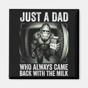 A Dad Who Came Back With The Milk Fathers Day Magnet