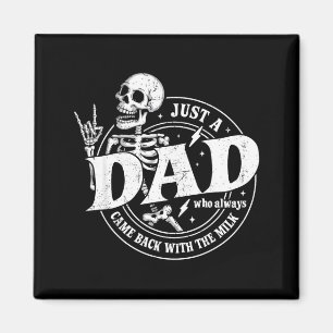 A dad who came back with the milk father's day magnet