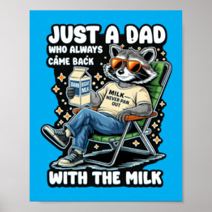 A Dad Who Came Back With The Milk Funny Racoon Poster