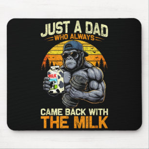 A dad who came back with the milk gorilla papa A d Mouse Pad