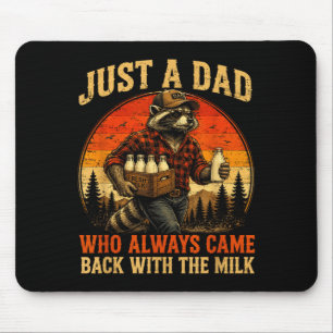 A dad who came back with the milk racoon fathers mouse pad