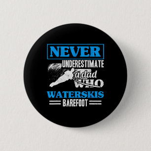 A Dad Who Waterskis Refoot Water Skiing Wakeboardi 6 Cm Round Badge