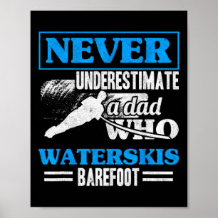 A Dad Who Waterskis Refoot Water Skiing Wakeboardi Poster