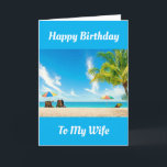 A "DAY AT THE BEACH" FOR "WIFE'S BIRTHDAY" CARD<br><div class="desc">THANK U FOR STOPPING BY 1 OF MY 8 STORES!</div>