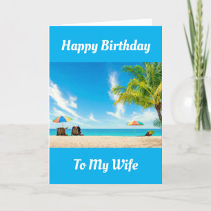 A "DAY AT THE BEACH" FOR "WIFE'S BIRTHDAY" CARD