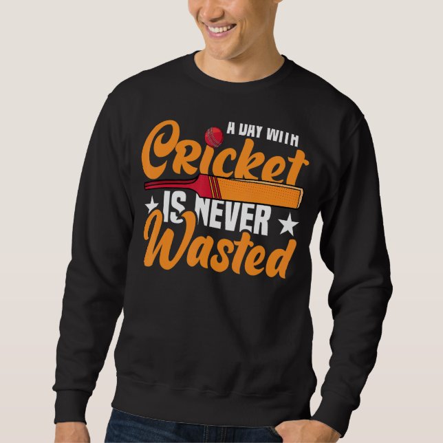 A Day With Crickets Cricket Sports Team Player Bat Sweatshirt (Front)