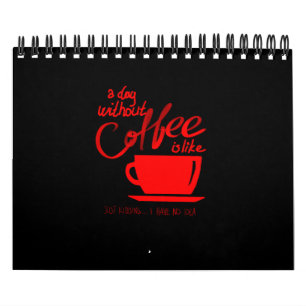 A day without a coffee calendar