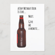 A Day Without Beer Funny Card