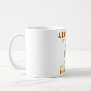 A Day Without Chocolate Is Like Just Kidding Coffee Mug