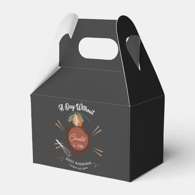 A Day Without Chocolate Is Like Just Kidding Favour Box (Front Side)