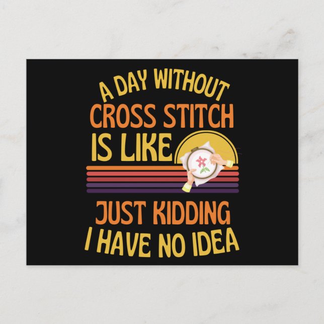 A Day Without Cross Stitch Funny Lover Postcard (Front)