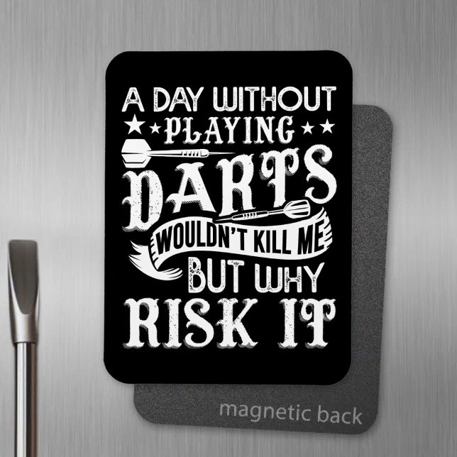 A Day Without Darts - Funny Dart Fan Magnet (Creator Uploaded)
