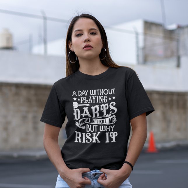 A Day Without Darts - Funny Dart Fan T-Shirt (Creator Uploaded)