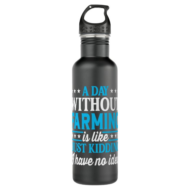 A Day Without Farming Funny Farmer Farming 710 Ml Water Bottle (Front)