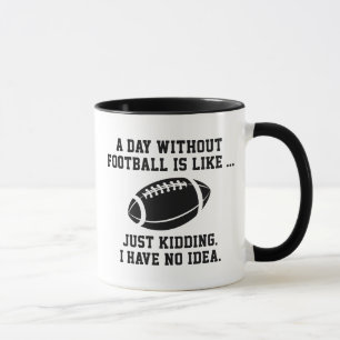 A Day Without Football Mug