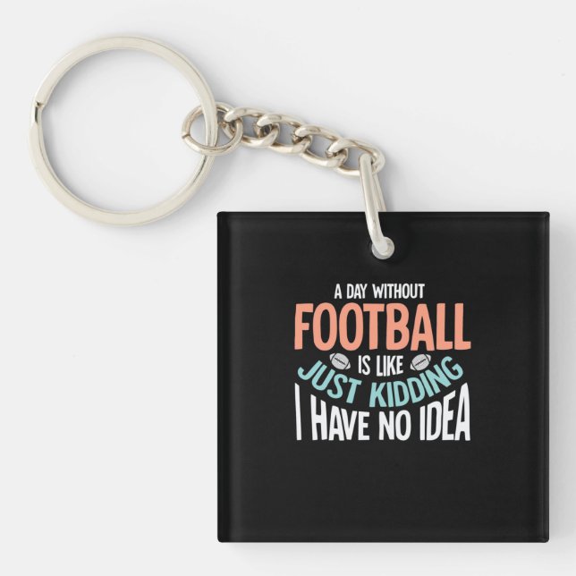 A Day Without Football No Idea Key Ring (Front)