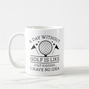 A Day Without Golf Coffee Mug