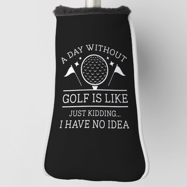 A Day Without Golf  Head Cover (Rotate 90)
