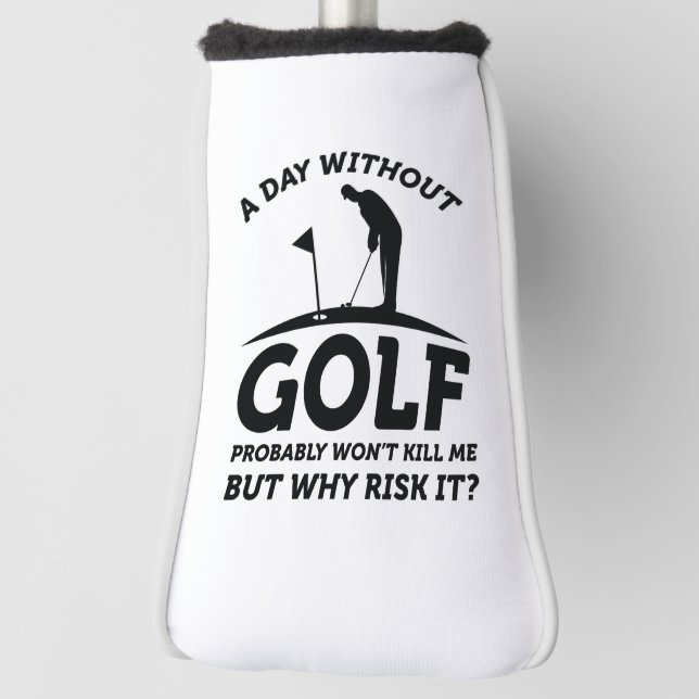 A Day Without Golf Head Cover (Rotate 90)