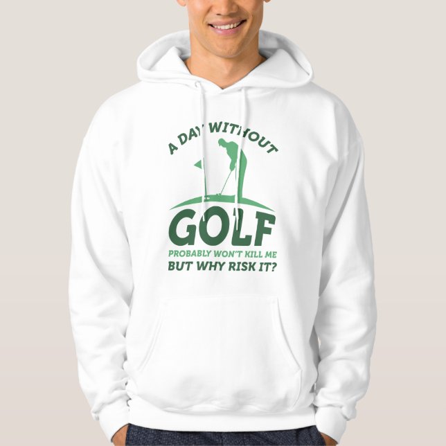 A Day Without Golf Hoodie (Front)