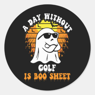 A Day Without Golf Is Boo Sheet Funny Halloween  Classic Round Sticker